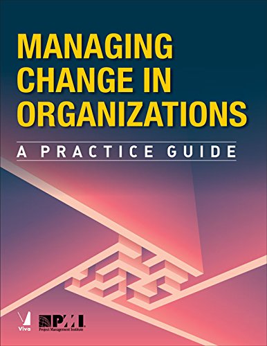 Managing Change in Organizations: A Practice Guide (Paperback)