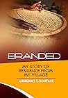 Branded: My Story of Resilience From My Village