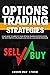 Options Trading Strategies: Learn How To Improve Your Options Trading Business With The Best-Proven Strategies and Create a Six-Figure Business (Financial Freedom Book 2)