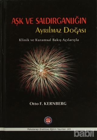 Aşk ve Saldırganlığın Ayrılmaz Doğası (Paperback)
