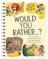 Would You Rather. . .: An Interactive Devotional Journal and Sketchbook for Adventurous Kids! Would You Rather. . .: An Interactive Devotional Journal and Sketchbook for Adventurous Kids!