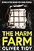 The Harm Farm: Dying is too good for some people.