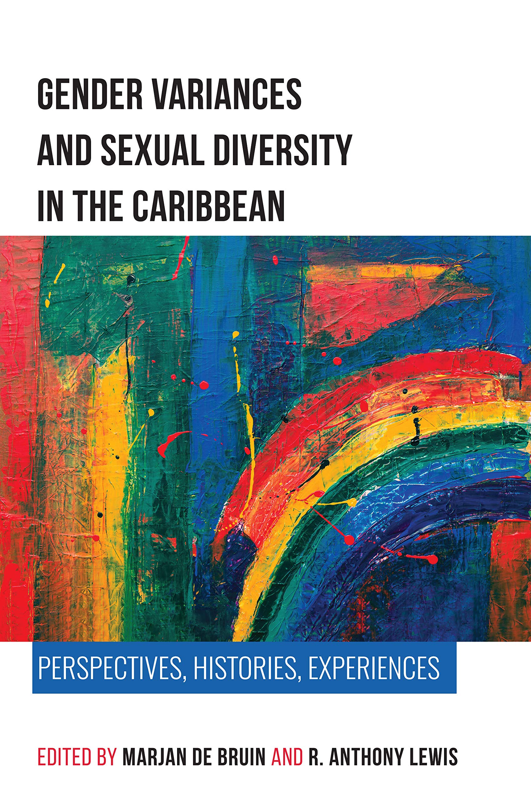 Gender Variances and Sexual Diversity in the Caribbean: Perspectives, Histories, Experiences (Kindle Edition)