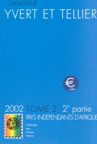 Catalogue Yvert et Tellier Tome 2 2e partie - Pays Independants d'Afrique 2002