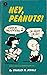 Hey Peanuts! by Charles M. Schulz