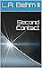 Second Contact by L.A. Behm II