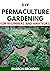 DIY Permaculture Gardening For Beginners and Amateurs by Sharon Bronson