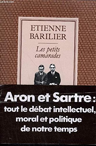 Les petits camarades: Essai sur Jean-Paul Sartre et Raymond Aron (French Edition)