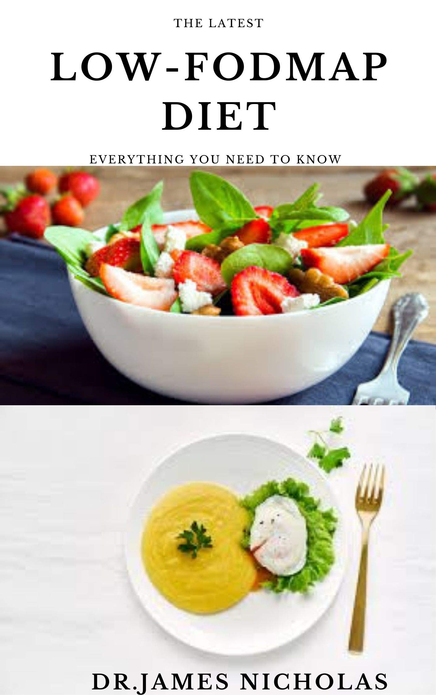 THE LATEST LOW-FODMAP DIET: Delicious and Easy, Gut-Friendly Recipes for IBS and other Digestive Disorders Includes Meal Plan (Kindle Edition)