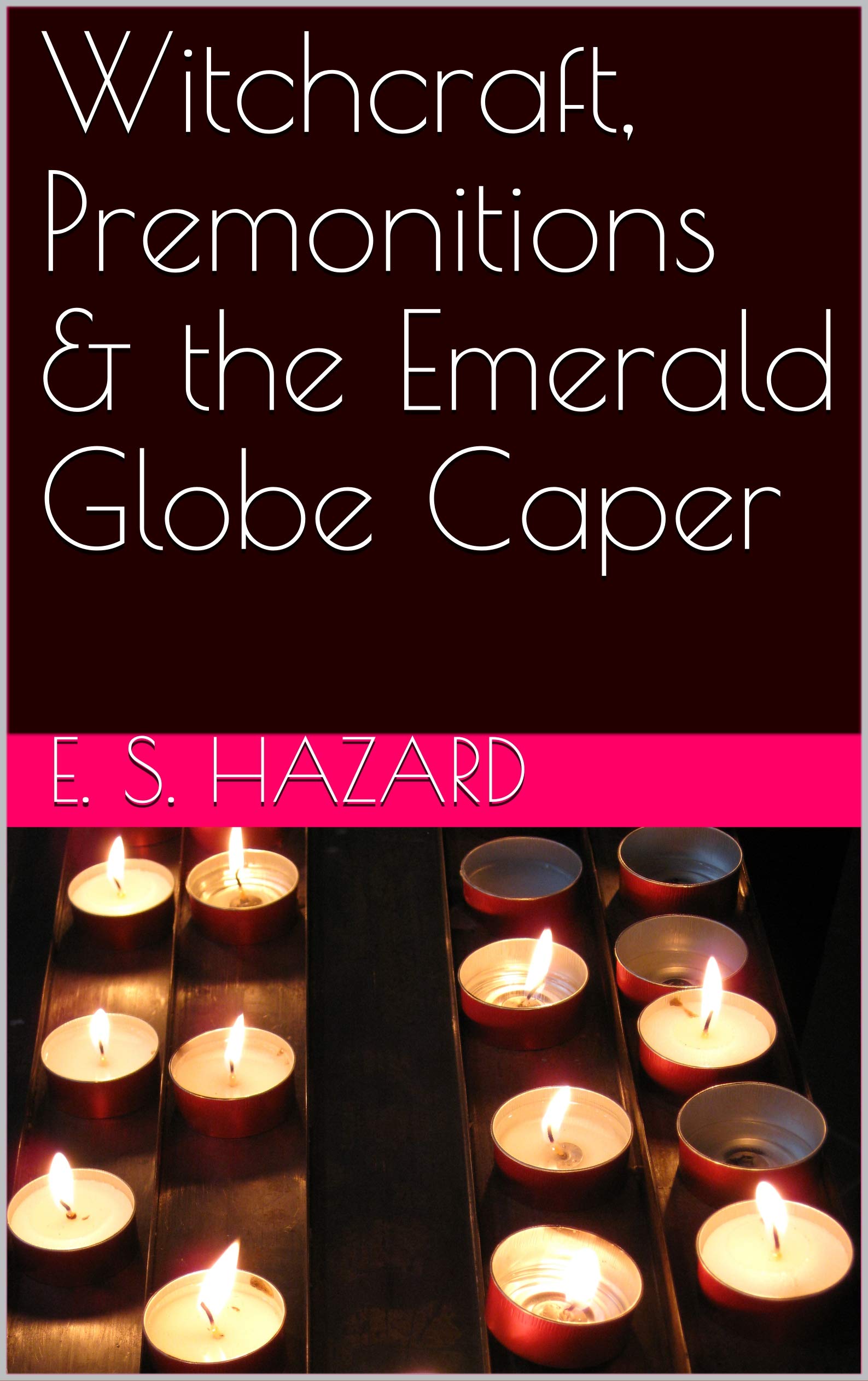 Witchcraft, Premonitions & the Emerald Globe Caper (ebook)