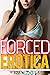 Forced Erotica - Arousing Dirty Taboo Adult Sex Stories Bundle by Lana Hobbs