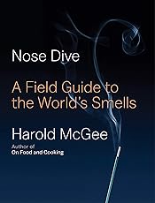 Nose Dive: A Field Guide to the World's Smells