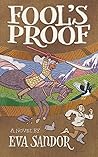 Fool's Proof by Eva Sandor