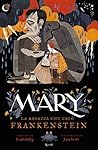 Mary, la ragazza che creò Frankenstein by Linda Bailey