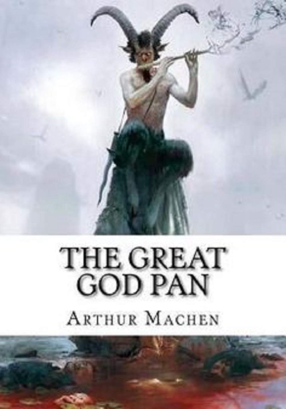 The Great God Pan :By Arthur Machen
