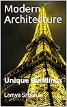 Modern Architecture : Unique Buildings