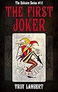 The First Joker: The Solitaire Series #17