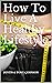 How To Live A Healthy Lifes...