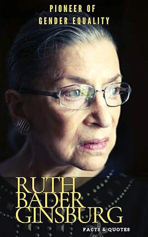 Ruth Bader Ginsburg Quotes Goodreads Ruth Bader Ginsburg Facts & Quotes | Pioneer Of Gender Equality: Always  Workout For Justice By Jesila Shan