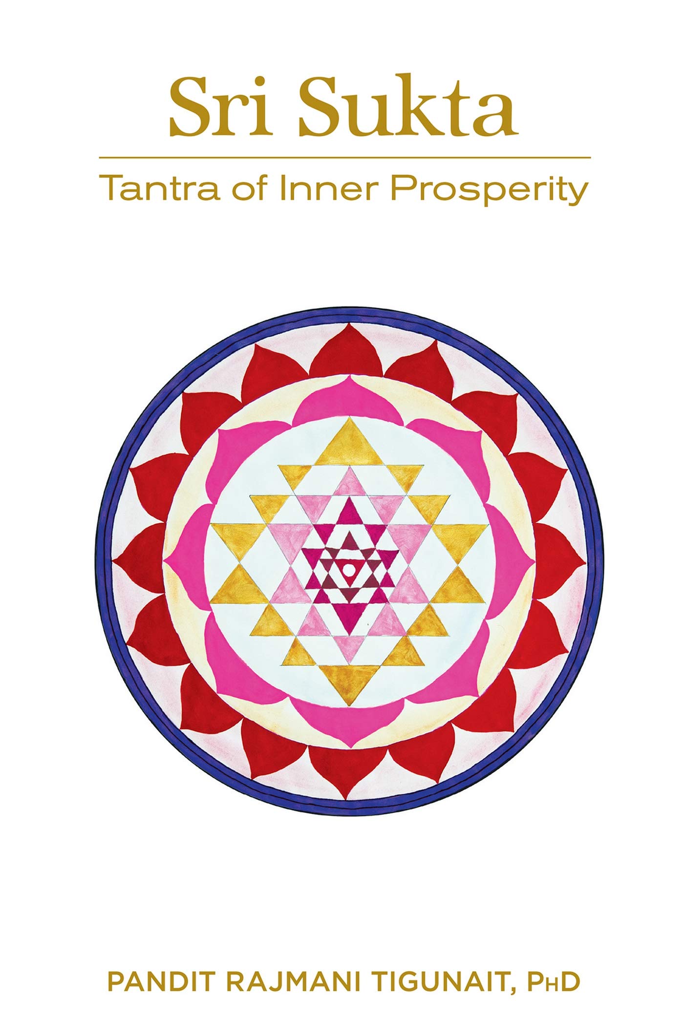 Sri Sukta: Tantra of Inner Prosperity (Kindle Edition)