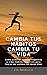 CAMBIA TUS HÁBITOS CAMBIA TU VIDA  by Lia Murillo