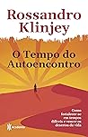 O tempo do autoencontro: Como fortalecer-se em tempos difíceis e vencer os desertos da vida (Portuguese Edition)