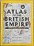 National Geographic Atlas of the British Empire