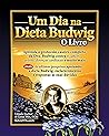 Um Dia na Dieta Budwig: O Livro: Aprenda o Protocolo Caseiro Completo da Dra. Budwig Contra o Cancer, Artrite, Doenças Cardiacas e muito mais (Portuguese Edition) Um Dia na Dieta Budwig: O Livro: Aprenda o Protocolo Caseiro Completo da Dra. Budwig Contra o Cancer, Artrite, Doenças Cardiacas e muito mais (Portuguese Edition)