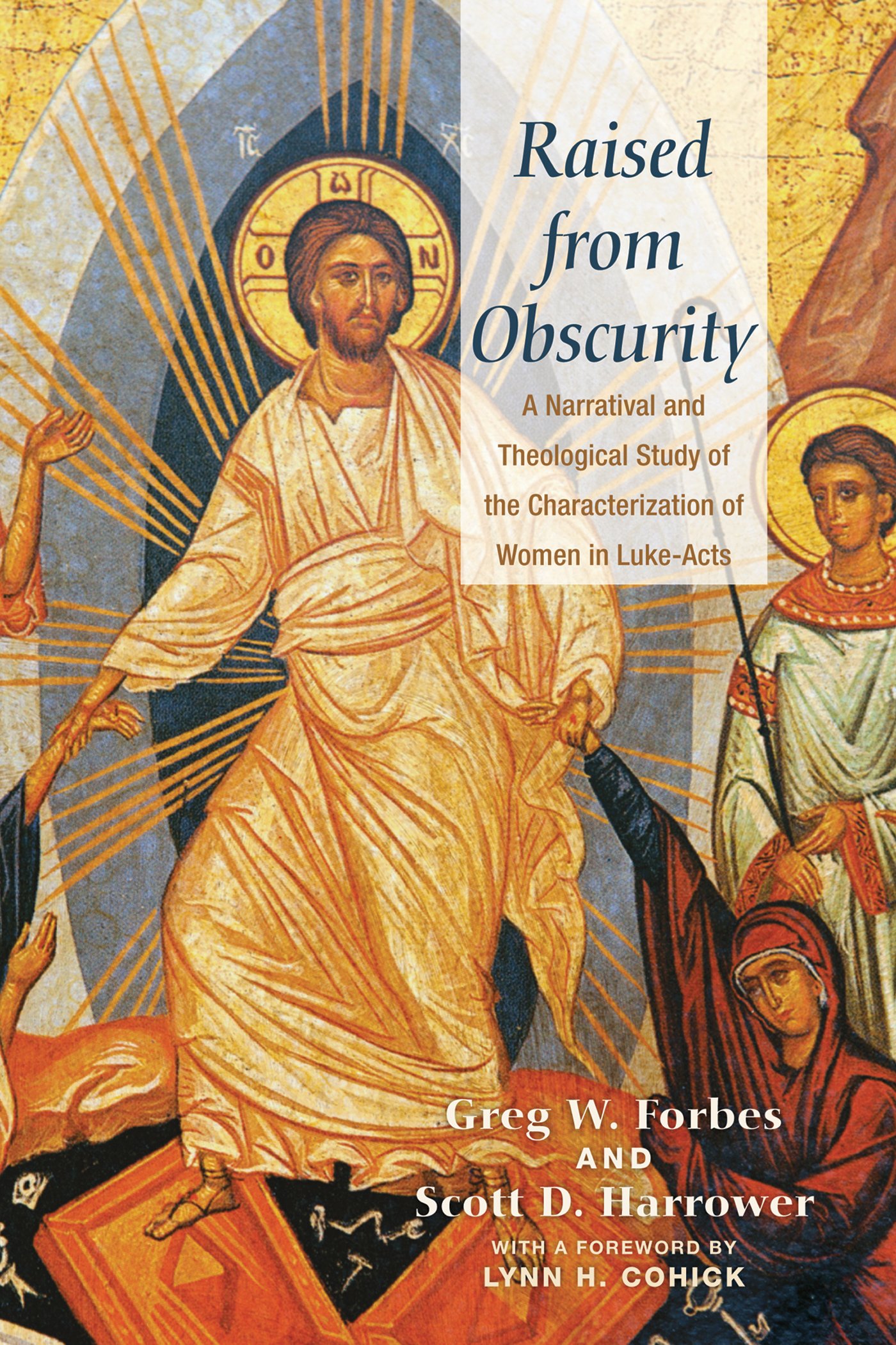 Raised from Obscurity: A Narratival and Theological Study of the Characterization of Women in Luke-Acts (Kindle Edition)