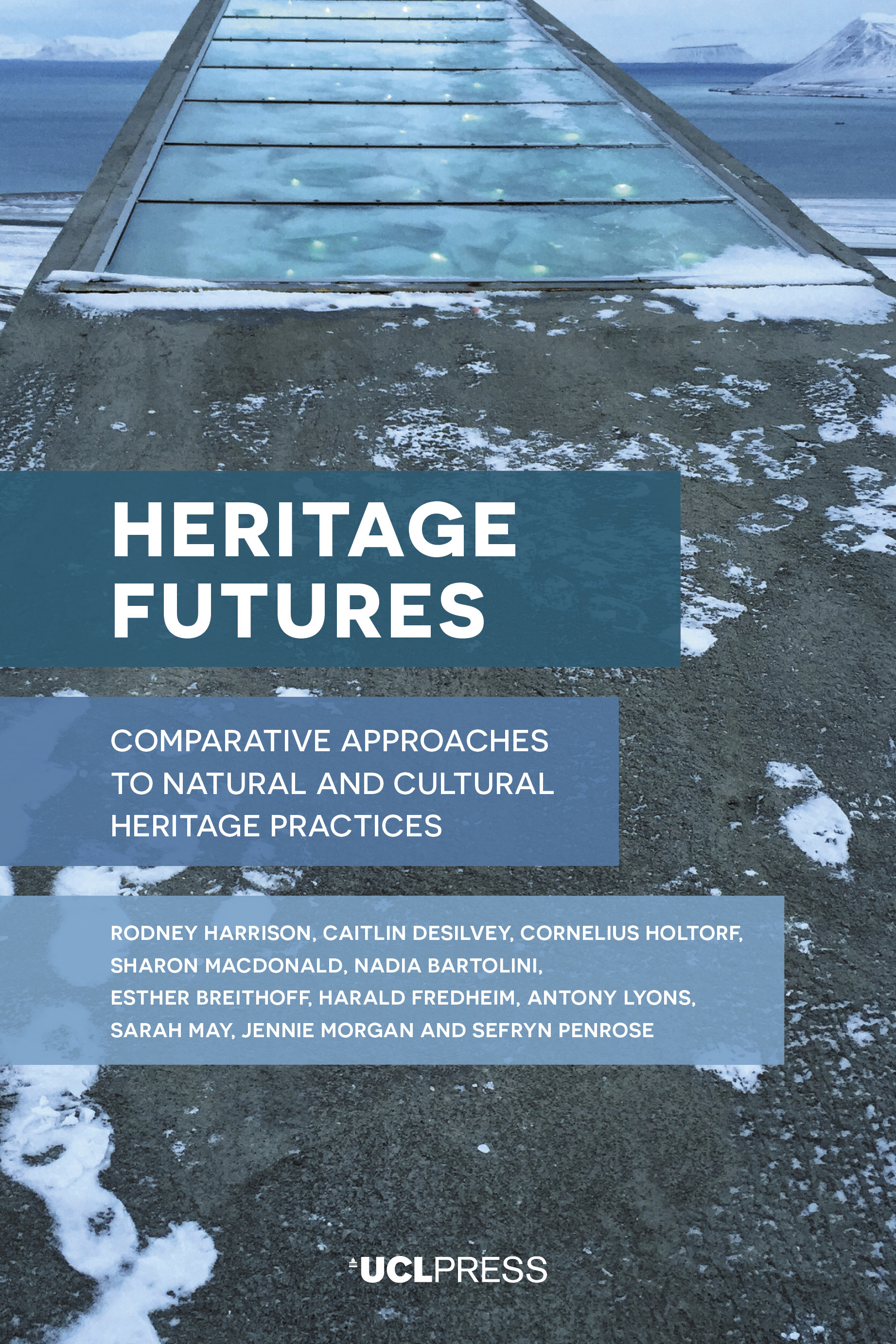 Heritage Futures: Comparative Approaches to Natural and Cultural Heritage Practices (Hardcover)