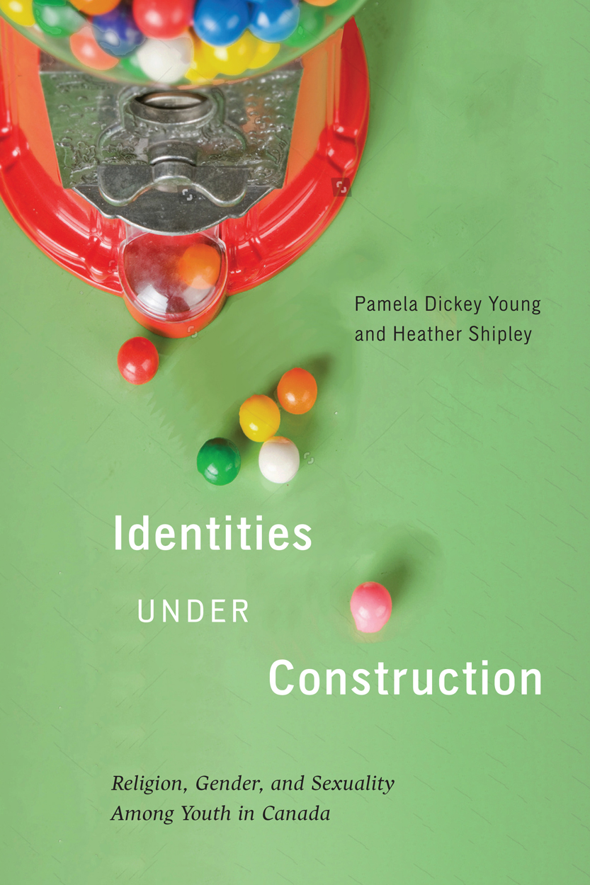 Identities Under Construction: Religion, Gender, and Sexuality among Youth in Canada (Advancing Studies in Religion, 8) (Volume 8)