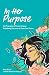 In Her Purpose by Jennifer Redondo In Her Purpose by Jennifer Redondo