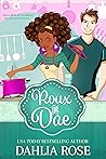 Roux The Dae: The Charmed Cookbook Series Book 1
