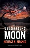 The Underground Moon