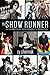 The Show Runner: An Insider's Guide to Successful TV Production