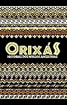 Orixás: Histórias dos nossos ancestrais (Portuguese Edition)