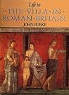 Life in the villa in Roman Britain Life in the villa in Roman Britain
