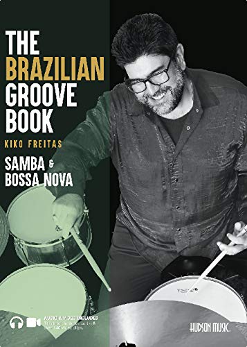 The Brazilian Groove Book: Samba & Bossa Nova: Online Audio & Video Included! (Paperback)