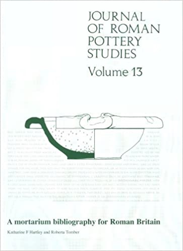 Journal of Roman Pottery Studies Volume 13: A Mortarium Bibliography for Roman Britain