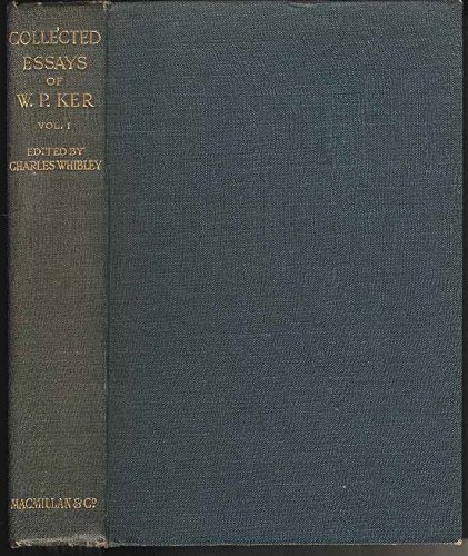 Collected Essays of W P Ker (Volume I)