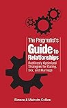 The Pragmatist's Guide to Relationships by Malcolm  Collins