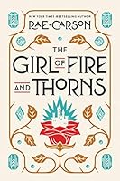 The Girl of Fire and Thorns (Fire and Thorns, #1)