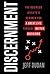 Discernment: The Business Athlete's Regimen for a Great Life through Better Decisions