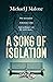 A Song of Isolation