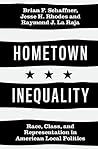 Hometown Inequality: Race, Class, and Representation in American Local Politics