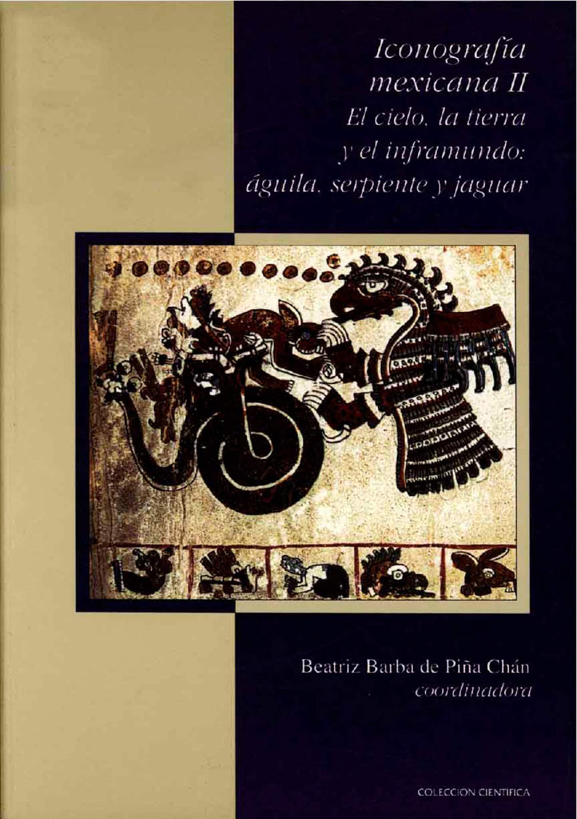 Iconografía mexicana II. El cielo, la tierra y el inframundo: águila, serpiente y jaguar (Enlace) (Spanish Edition)