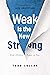 Weak is the New Strong: God...