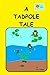 A Tadpole Tale
