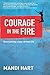 Courage In The Fire