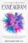 The Enneagram: A Complete Guide to Self-Discovery and Self-Realization Through the Wisdom of the Enneagram, Learning the 9 Personality Types to Improve Relationships With Yourself and Others.
